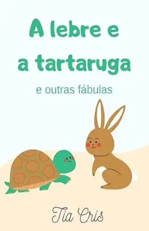A lebre e a tartaruga e outras fábulas – Tia Cris