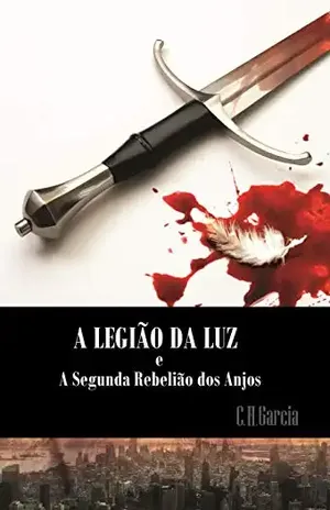 A Legião da Luz: A Segunda Rebelião dos Anjos – Carlos Garcia