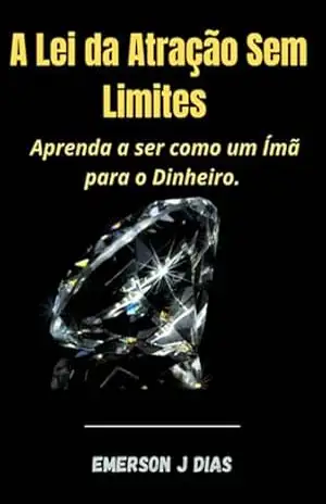 A Lei Da Atração Sem Limites - Emerson J Dias