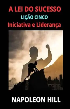 A Lei do Sucesso – Lição Cinco – Napoleon Hill