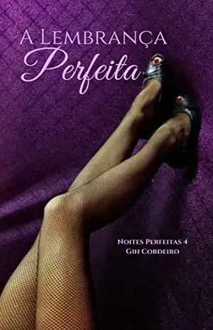 A Lembrança Perfeita – Gih Cordeiro