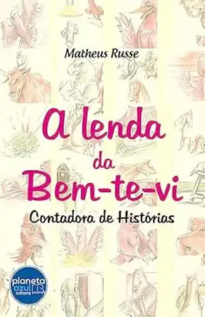 A Lenda da Bem–Te–Vi – Matheus Russe