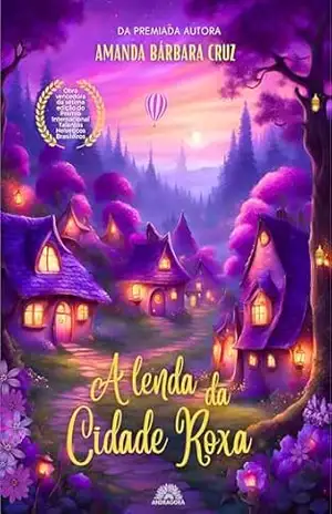 A lenda da Cidade Roxa – Amanda Bárbara Cruz