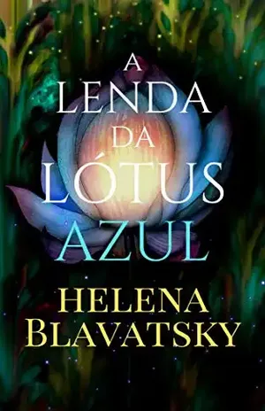 A Lenda da Lótus Azul – Helena Blavatsky
