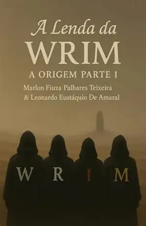 A LENDA DA WRIM: A Origem Parte 1 – Marlon Palhares Teixeira