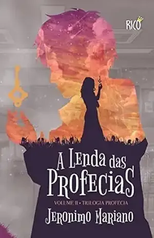 A Lenda das Profecias: Volume II • Trilogia Profecia - Jeronimo Mariano