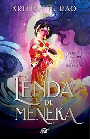 A lenda de Meneka – A romantasia sensual para os fãs de mitologia e de “Beleza fatal” – Kritika H. Rao