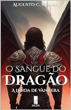 A Lenda de Vandera: O Sangue do Dragão - Augusto Cesar Moura