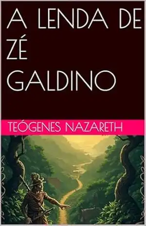 A LENDA DE ZÉ GALDINO – Teógenes Nazareth