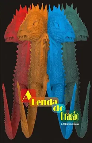 A Lenda do Dragão – João Jose Gremmelmaier