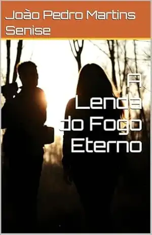 A Lenda do Fogo Eterno (As Aventuras de Victor Alvarenga Livro 1) – João Pedro  Martins Senise