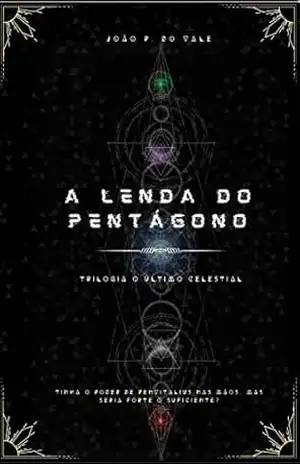 A lenda do pentágono (O último Celestial Livro 1) – João P.  do Vale