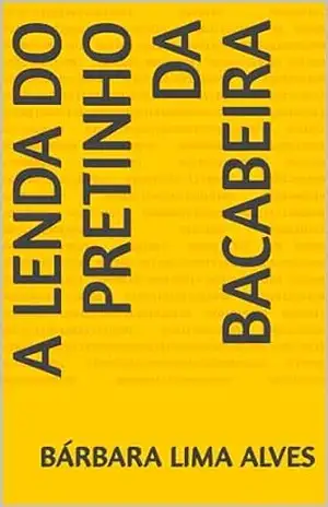 A Lenda do Pretinho da Bacabeira - Bárbara  lima alves
