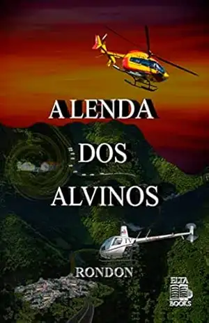 A LENDA DOS ALVINOS - ERACIO RONDON