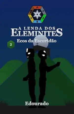 A Lenda dos Eleminites 2: Ecos da Escuridão – Eduardo “Edourado” Damasceno
