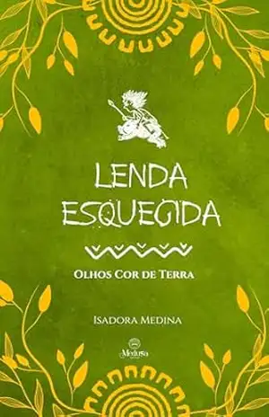 A Lenda Equecida: Olhos Cor da Terra – Isadora Medina