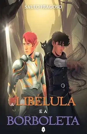 A Libélula e a Borboleta: Trilogia Luz e Sombras – Saulo Fragoso