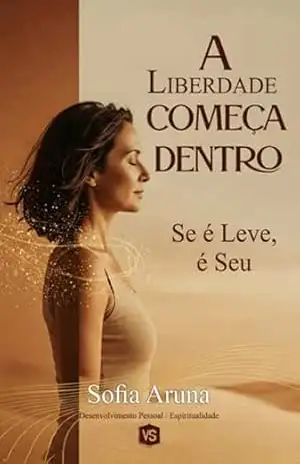 A Liberdade Começa Dentro – Sofia Aruna