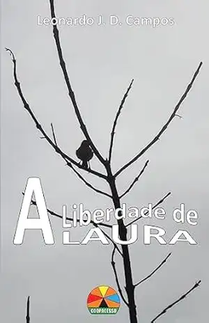 A liberdade de Laura – Leonardo J. D. Campos