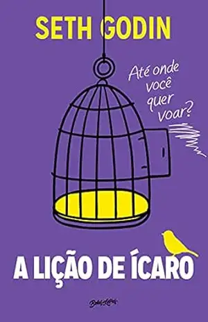 A Lição de Ícaro – Seth Godin