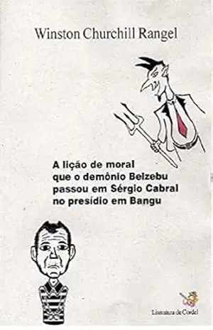 A lição de moral que o Demônio Belzebu passou em Sérgio Cabral no presídio em Bangu. – Winston Churchill Rangel