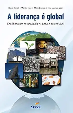 A liderança é global: Cocriando um mundo mais humano e sustentável - Thais Corral