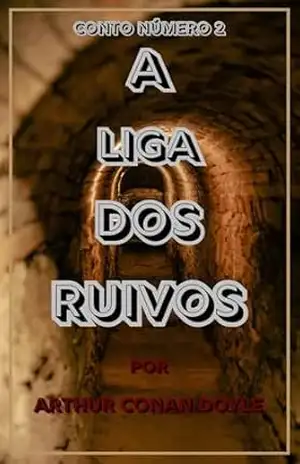 A Liga dos Ruivos: Conto 2 – Arthur Conan Doyle