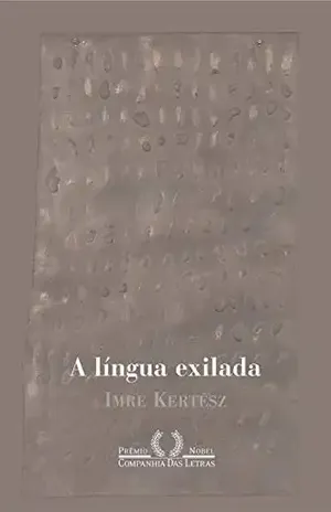 A língua exilada - Imre Kertész