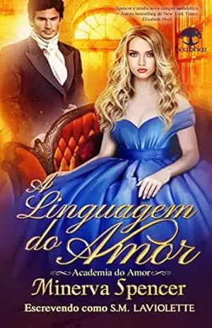 A linguagem do Amor (A Academia do Amor Livro 4) – Minerva  Spencer