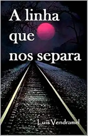 A linha que nos separa – Luis Vendramel
