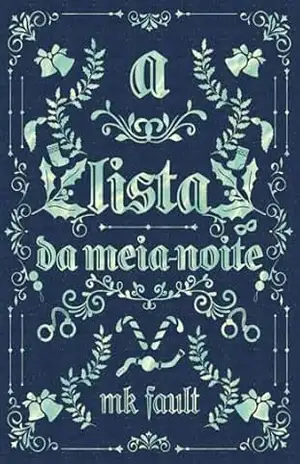 A LISTA DA MEIA–NOITE: UM TERROR ERÓTICO QUASE CÔMICO (Contos Quase Cômicos) – MK FAULT