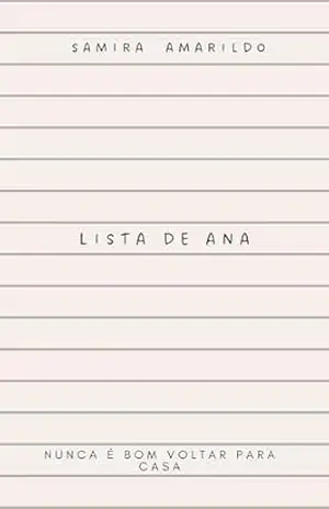 A lista de Ana: Nunca é bom voltar para casa - Samira Amarildo