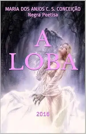 A LOBA: 2016 - MARIA DOS ANJOS