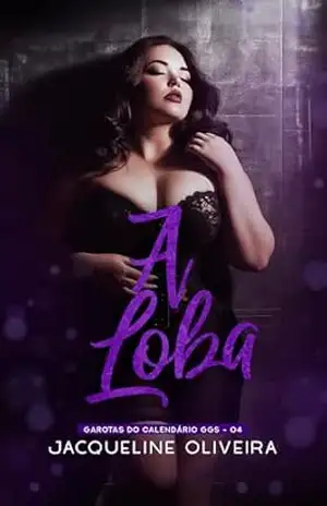 A LOBA (Esse livro não se trata sobre lobos): GAROTAS DO CALENDARIO GGS / GORDA GOSTOSA E SEXY (Garotas do Caléndario GGS Gordas Gostosa e Sex) – JACQUELINE  OLIVEIRA