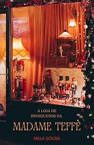 A loja de brinquedos da Madame Teffè - Milla Sousa