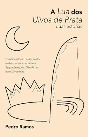 A Lua dos uivos de prata: duas estórias – Pedro Ramos
