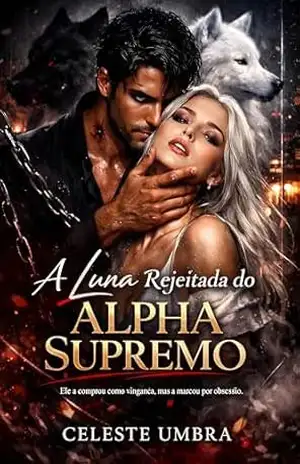 A Luna Rejeitada do Alpha Supremo – Celeste Umbra