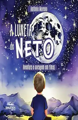 A Luneta de Neto: aventura e coragem em rimas – Antônio Moreno