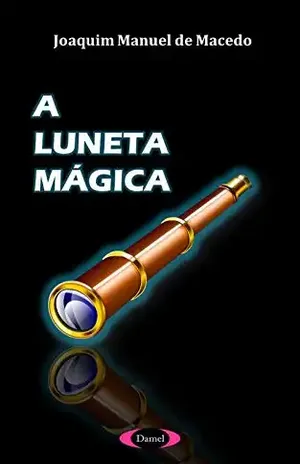 A Luneta Mágica - Joaquim Manuel de Almeida