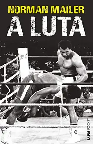 A luta - Norman Mailer