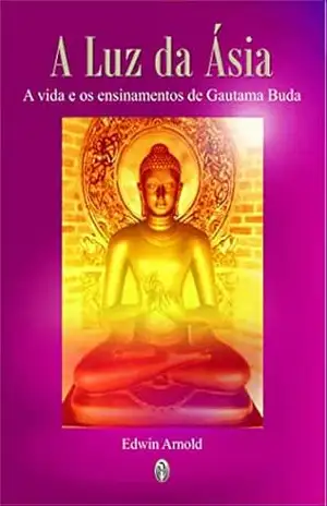 A Luz da Ásia – Edwin Arnold