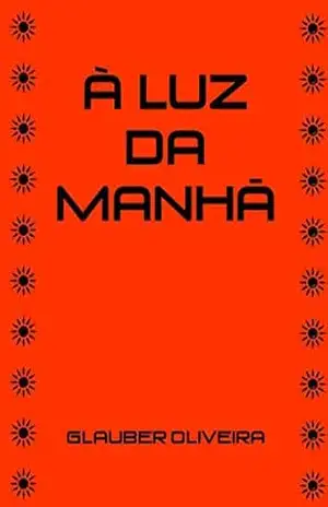 À luz da manhã – GLAUBER Oliveira
