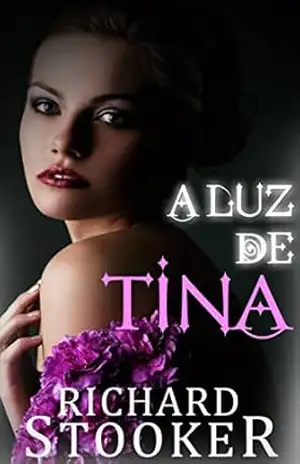 A Luz de Tina – Richard Stooker