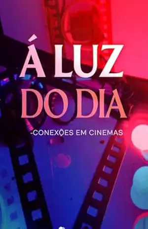 À Luz do Dia – A Jornada por Conexões em Cinemas – Marcos dos Santos