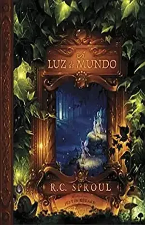 A Luz do Mundo – R. C. Sproul