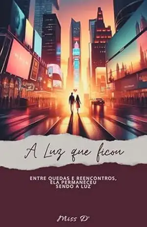 A Luz que ficou: Entre quedas e reencontros, ela permaneceu sendo a luz – Miss D’