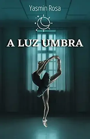 A Luz Umbra - Yasmin Rosa