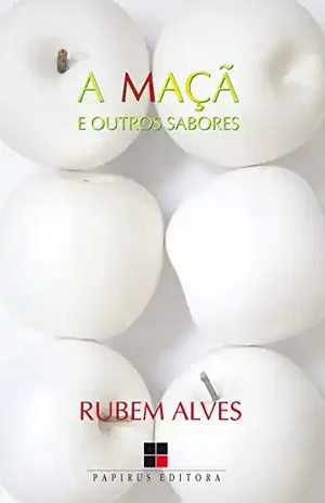 A Maçã e outros sabores – Rubem Alves