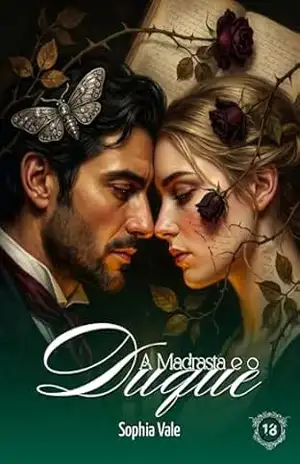 A Madrasta e o Duque (Contos de Seda e Aço) – Sophia Vale