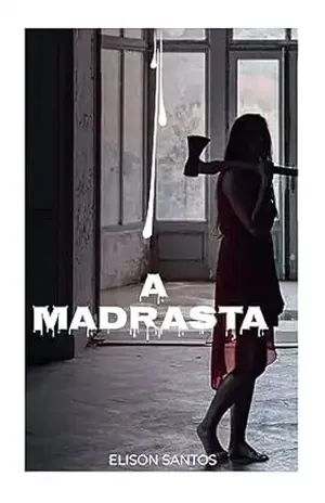 A Madrasta - Elison  Santos 